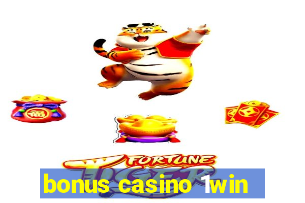 bonus casino 1win